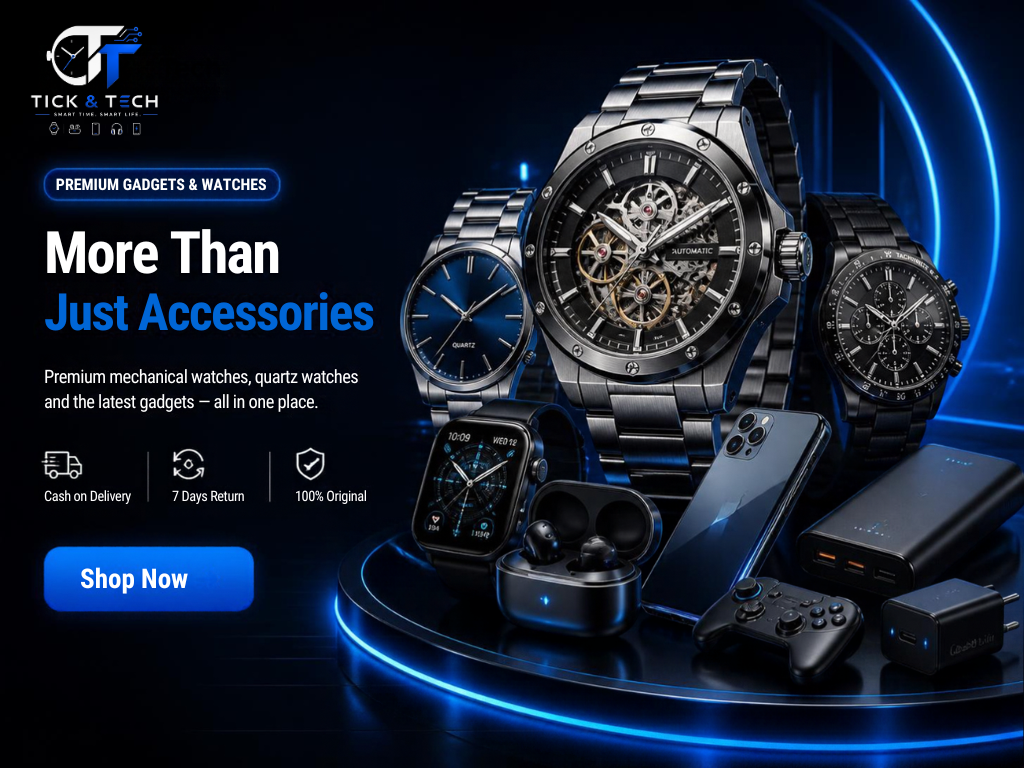 Tick & Tech – More Than Just Accessories: premium mechanical watches, quartz watches and the latest gadgets. Cash on delivery, 7 days return, 100% original.